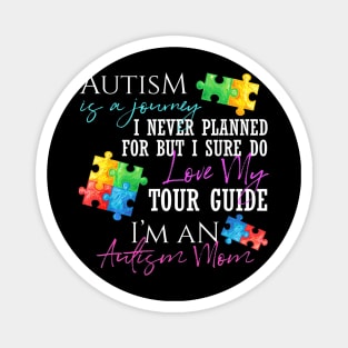 Autism Is A Journey Autism Awareness Mom Magnet